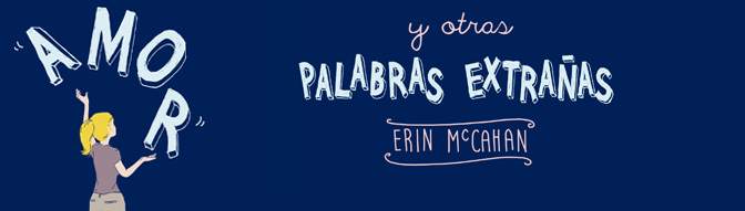 Resultado concurso] Amor y otras palabras extrañas de Erin McCahan